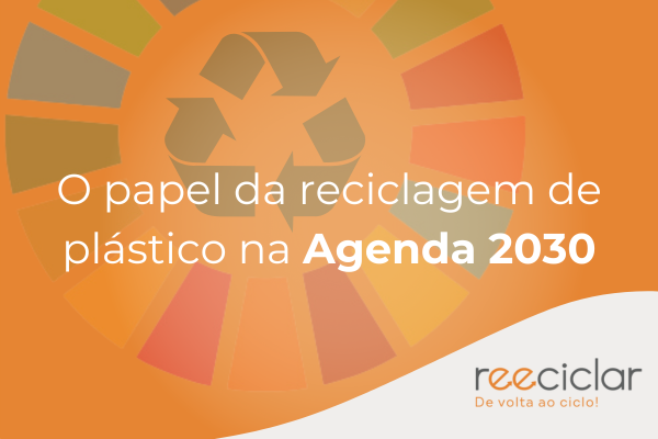 O papel da reciclagem de plástico na Agenda 2030