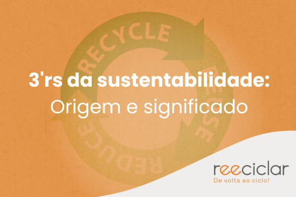 3'rs da sustentabilidade Origem e significado