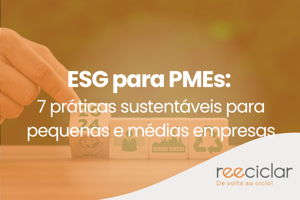 ESG para PMEs: 7 práticas sustentáveis para pequenas e médias empresas